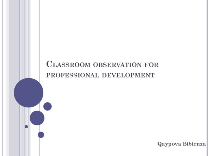 Classroom observation for professional developmentQaypova Bibiruza