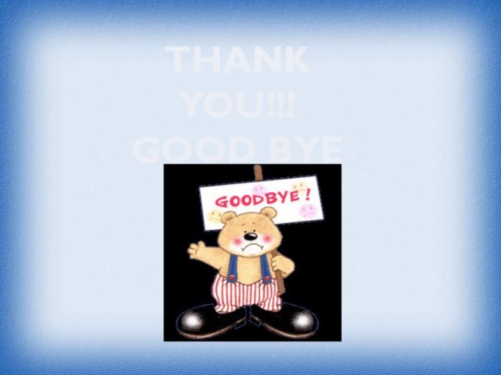 THANK YOU!!!GOOD BYE