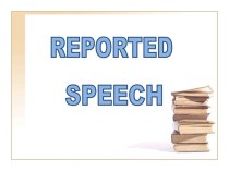Презентация  Reported speech