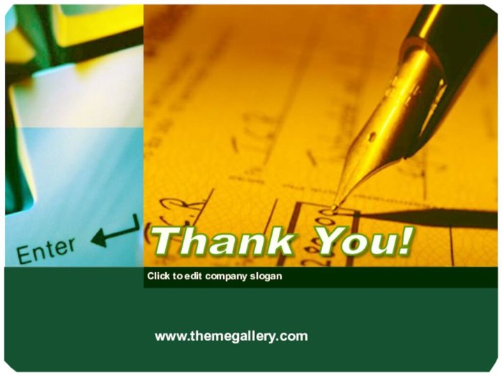 Click to edit company slogan www.themegallery.comThank You!