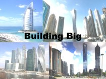 Презентация по английскому языку Building Big (6 класс)