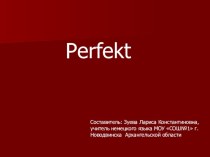 Презентация по немецкому языку для 6-9 классов по теме Perfekt