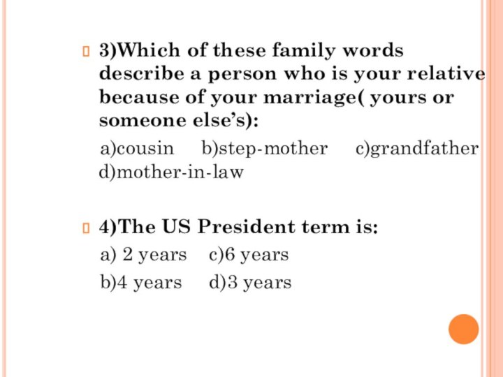 3)Which of these family words describe a person who is your