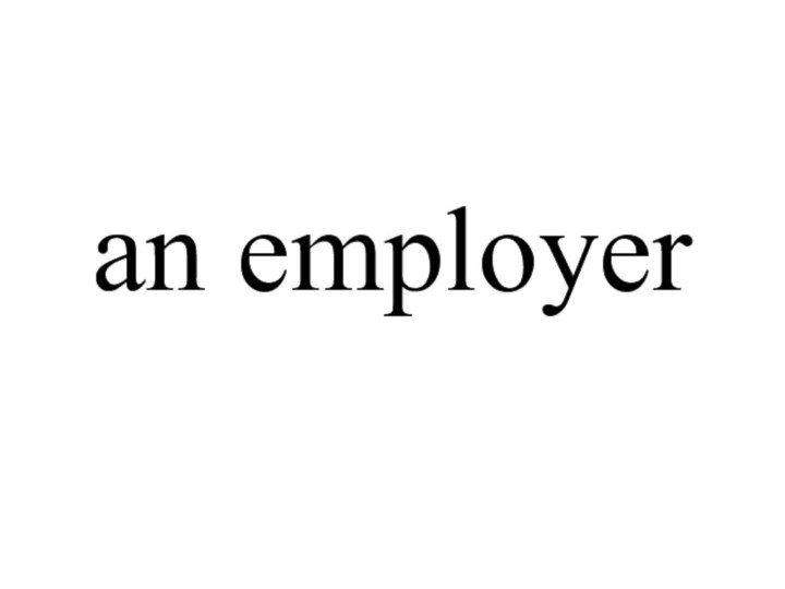 an employer