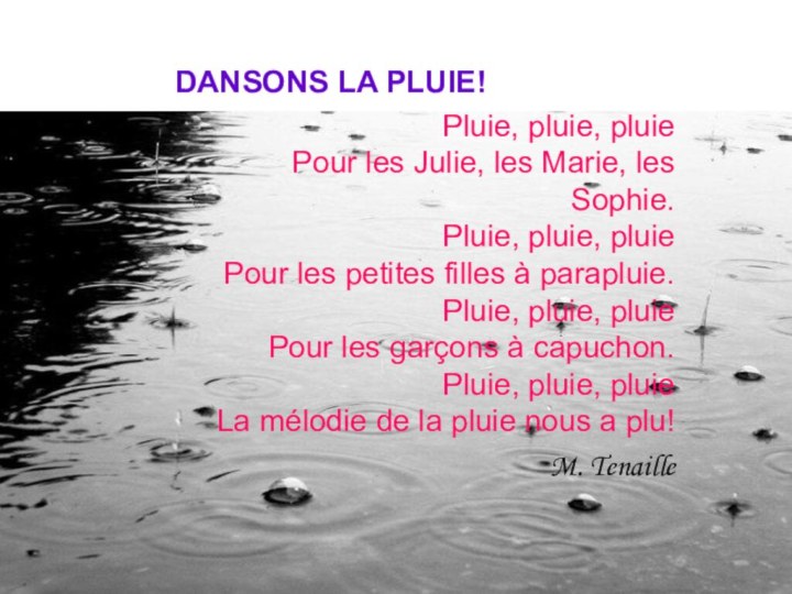 DANSONS LA PLUIE!  Pluie, pluie, pluie Pour les Julie, les