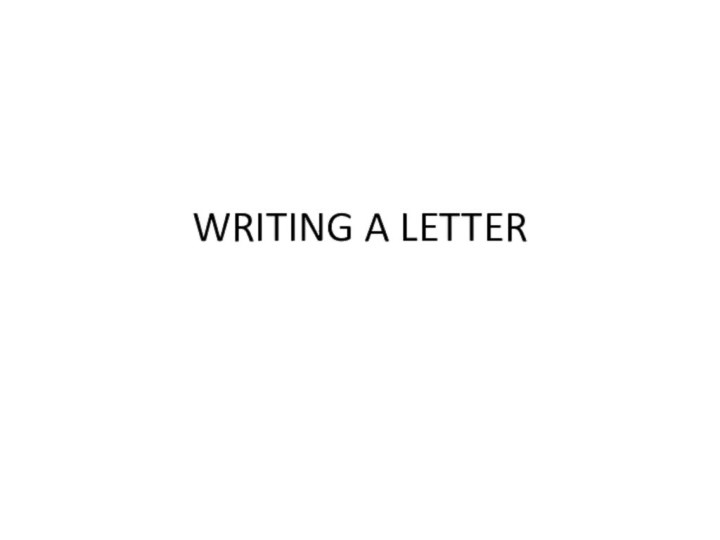 WRITING A LETTER