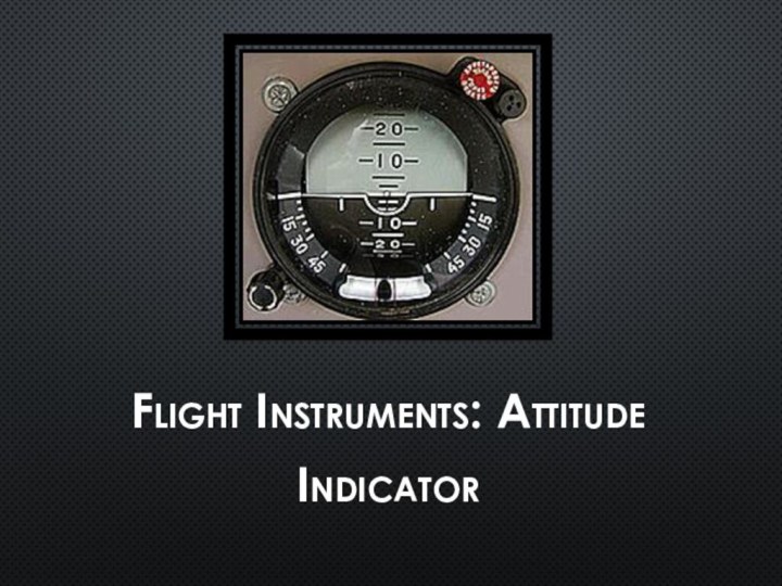 Flight Instruments: Attitude Indicator