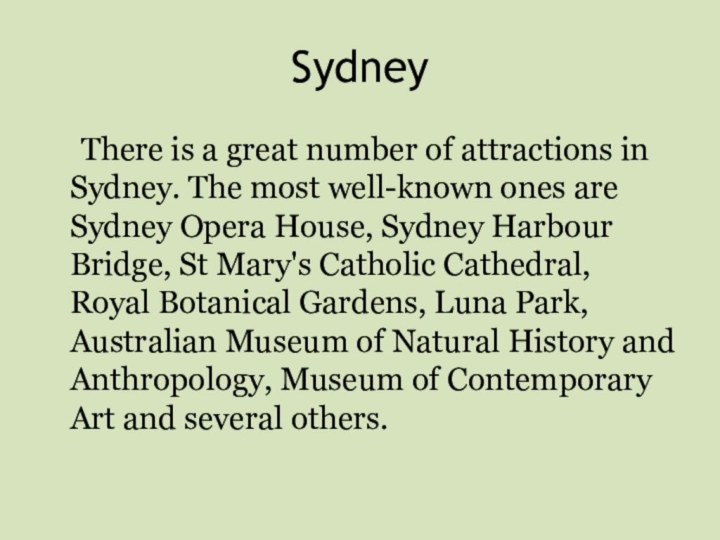 Sydney   There is a great number of attractions in Sydney.