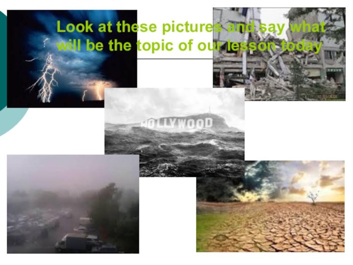 Look at these pictures and say what will be the topic of our lesson today