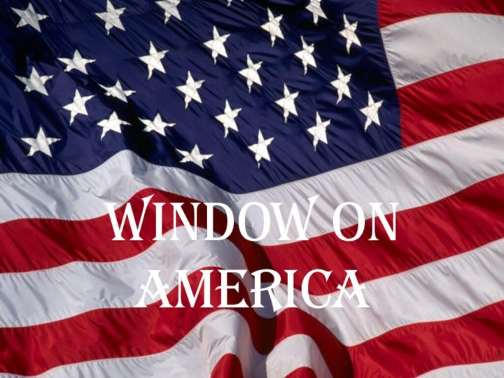 WINDOW ON AMERICA