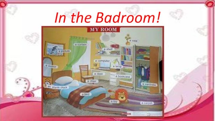 In the Badroom!