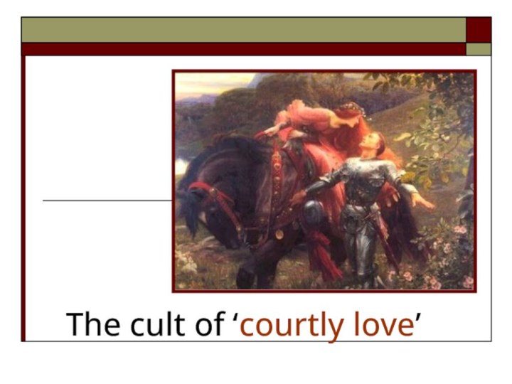 The cult of ‘courtly love’