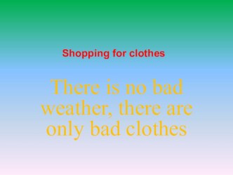 Презентация по теме Shopping for clothes