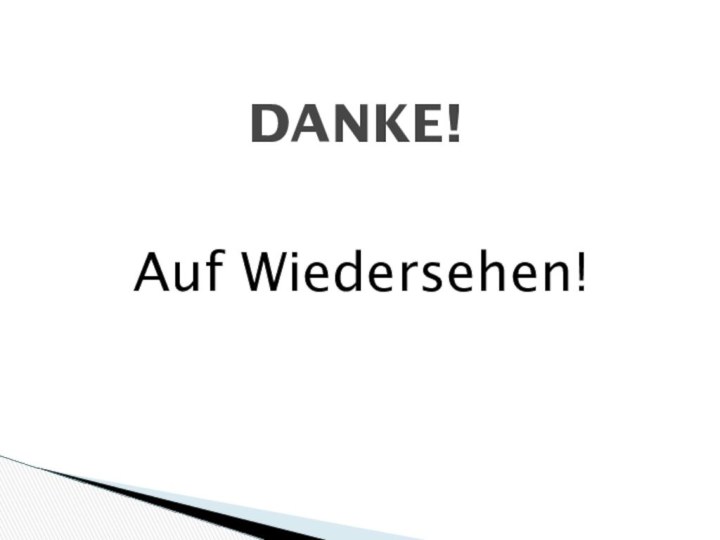 Auf Wiedersehen!DANKE!