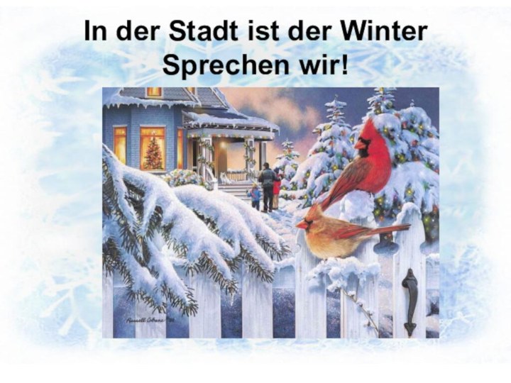 In der Stadt ist der Winter Sprechen wir!