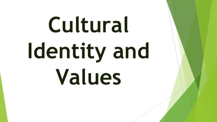 Cultural Identity and Values