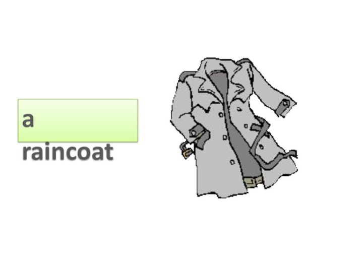 a raincoat
