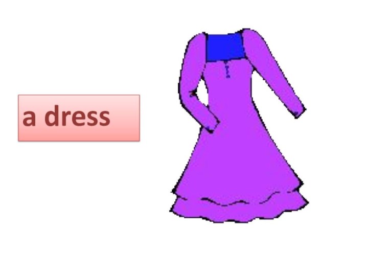 a dress