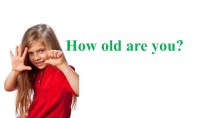 Презентация How old are you