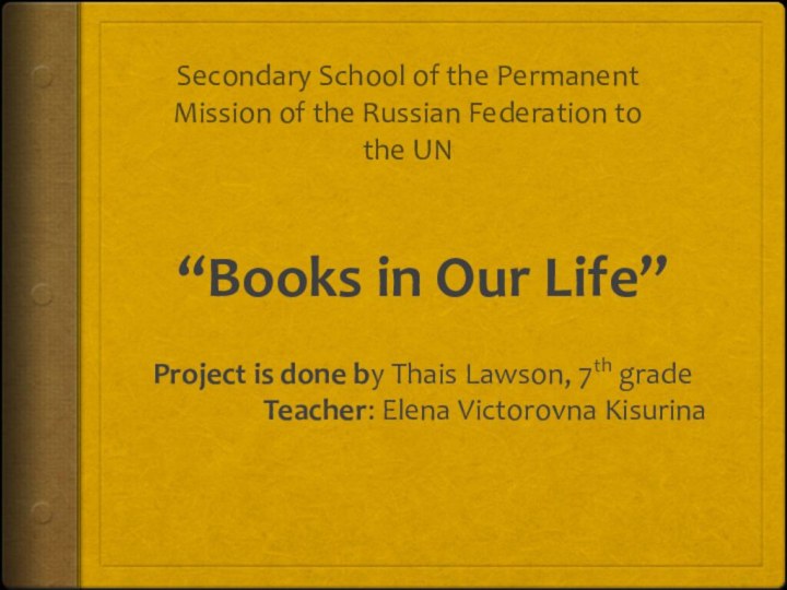 “Books in Our Life”Project is done by Thais Lawson, 7th grade