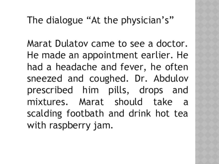 The dialogue “At the physician’s” Marat Dulatov came to see a doctor.
