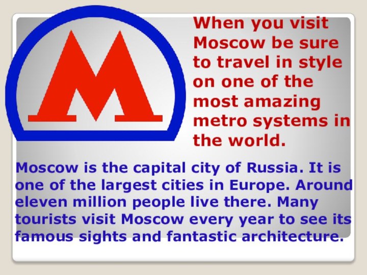 When you visit Moscow be sure to travel in style on