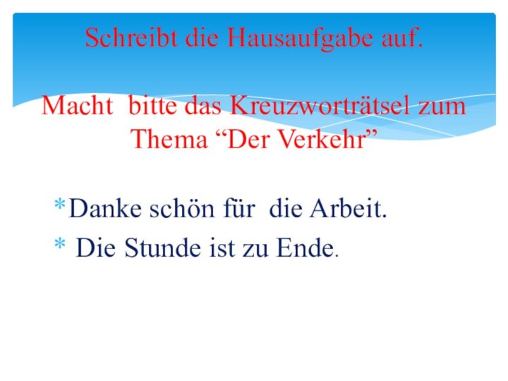 Danke schön für die Arbeit. Die Stunde ist zu Ende.