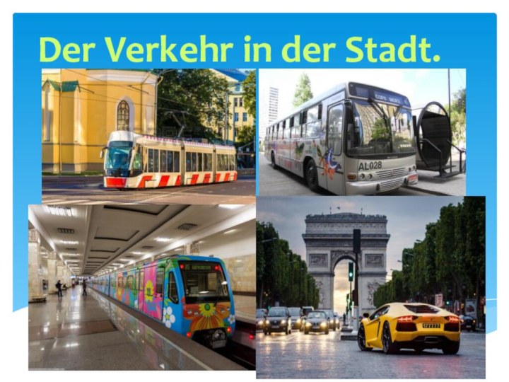 Der Verkehr in der Stadt.