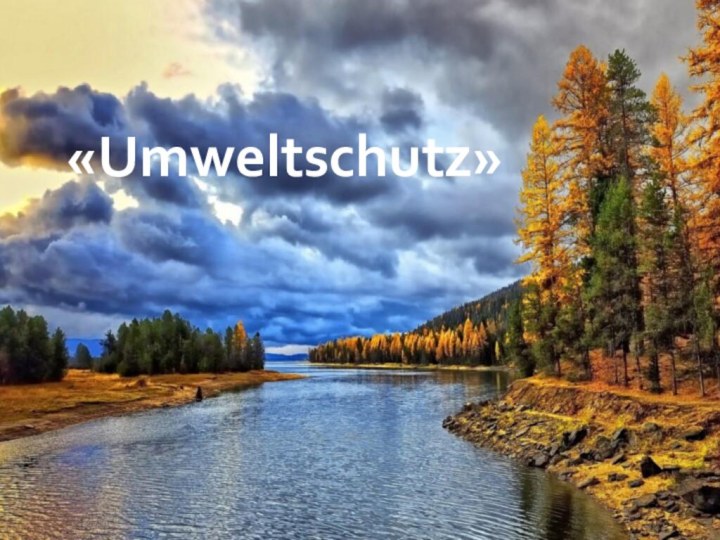 «Umweltschutz»