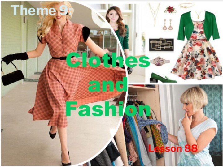 Theme 9:Lesson 88Clothes and Fashion