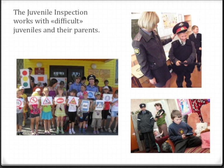 The Juvenile Inspection works with «difficult» juveniles and their parents.