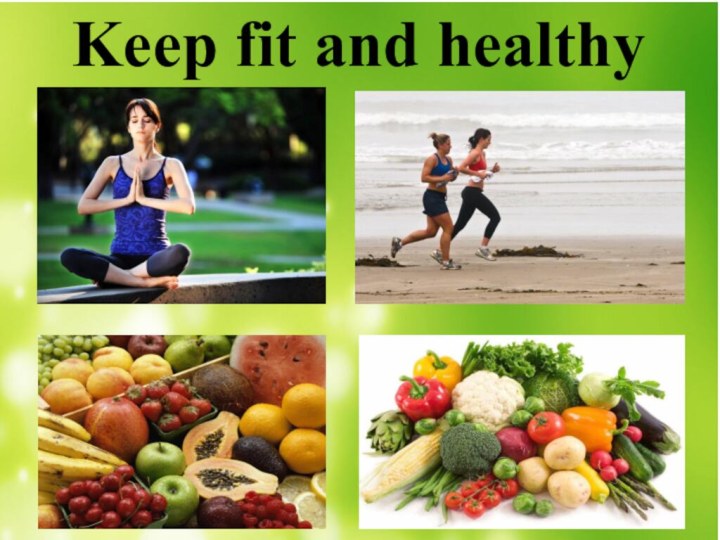 Keep fit and healthy