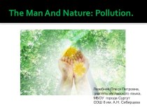 Презентация по английскому языку, тема Man and the Natural World.