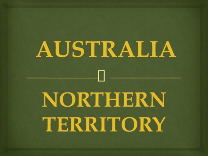 AUSTRALIA NORTHERN TERRITORY