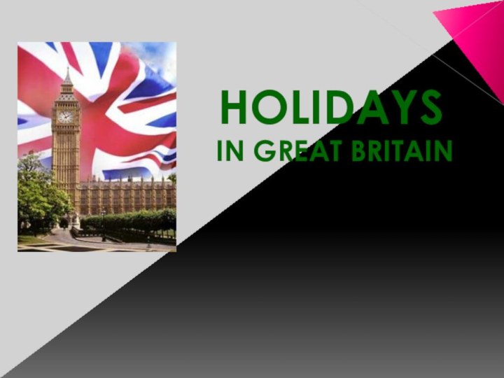 HOLIDAYS IN GREAT BRITAIN