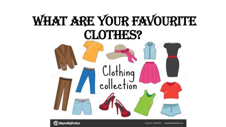 What are your favourite clothes?