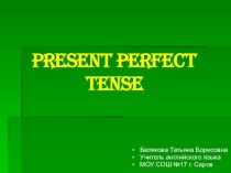 Презентация по английскому языку по теме Present Perfect
