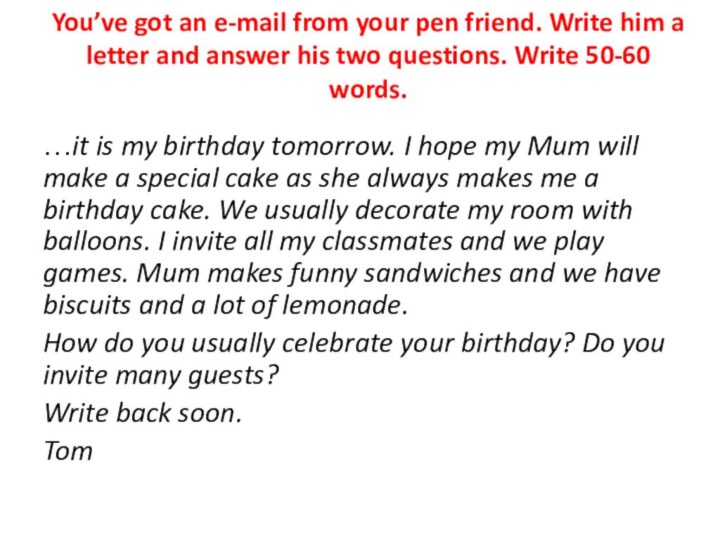 You’ve got an e-mail from your pen friend. Write him a letter