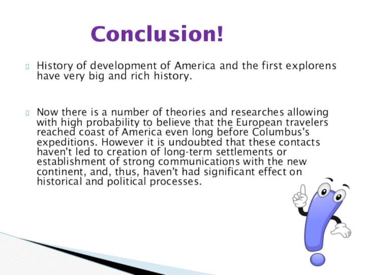 History of development of America and the first explorens have very big