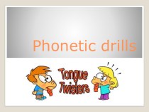 Презентация по английскому языку на тему: Phonetic drills