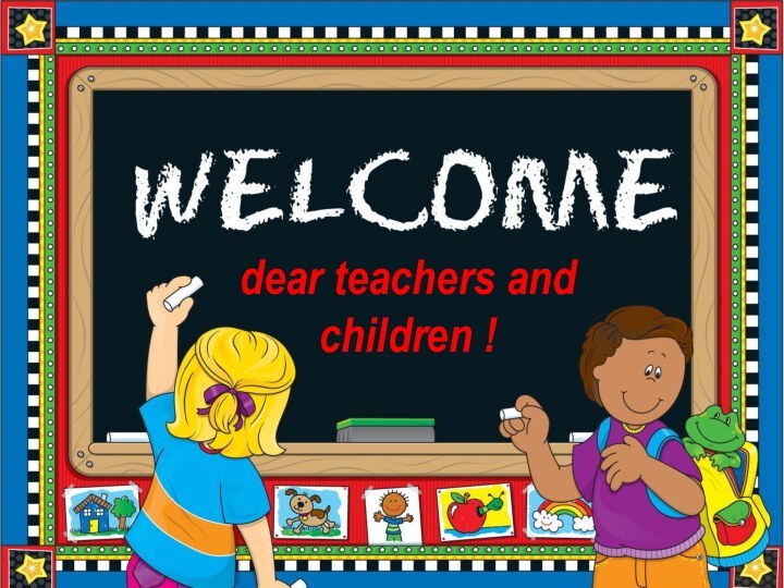 dear teachers and children !