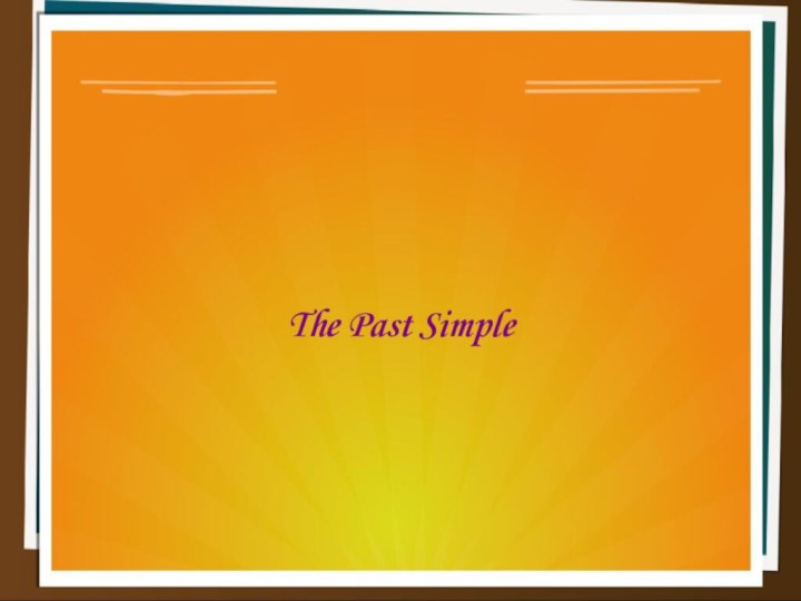 The Past Simple