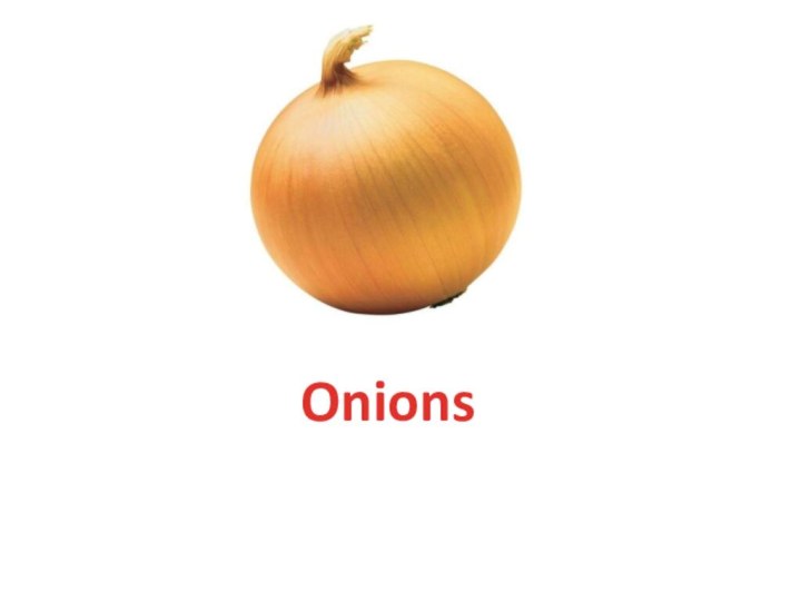 Onions