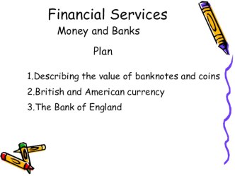 Презентация По английскому языку по теме  Деньги и банки