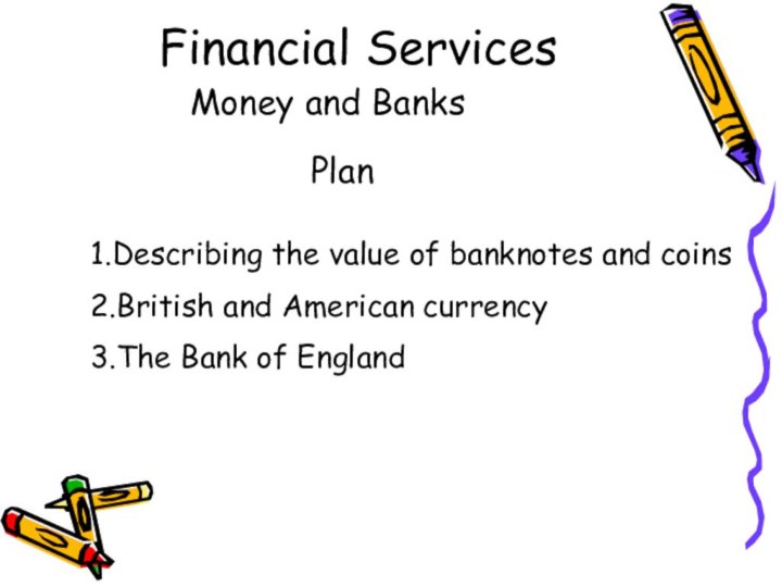 Financial Services      Money and Banks