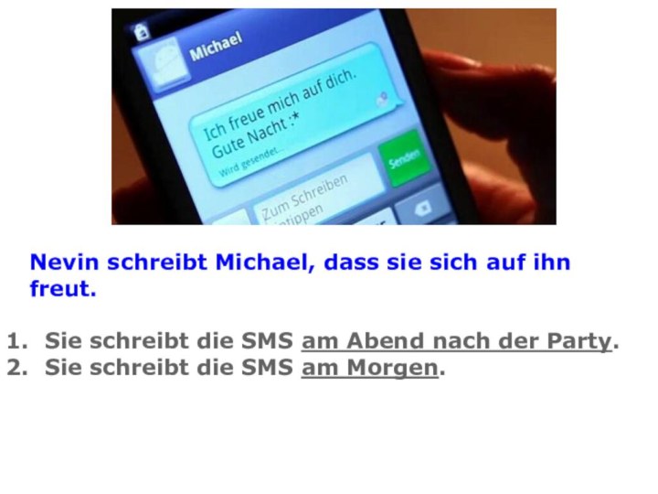 Nevin schreibt Michael, dass sie sich auf ihn freut.   Sie schreibt die