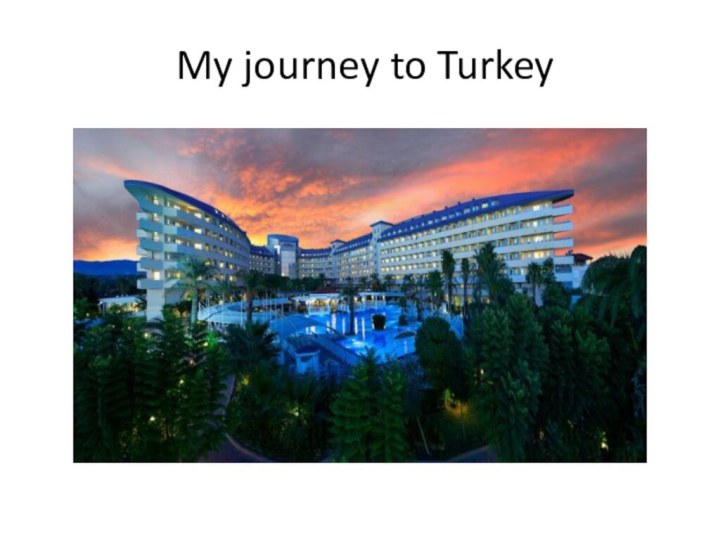 My journey to Turkey
