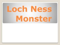 Презентация по английскому языку на тему: Loch Ness Monster