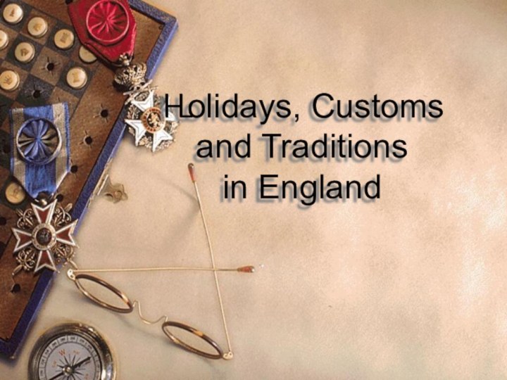 Holidays, Customs and Traditions in England