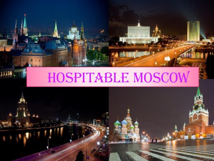 Hospitable Moscow